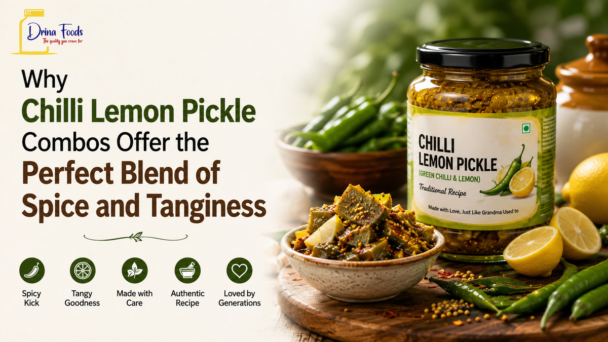Why Chilli Lemon Pickle Combos Offer the Perfect Blend of Spice and Tanginess